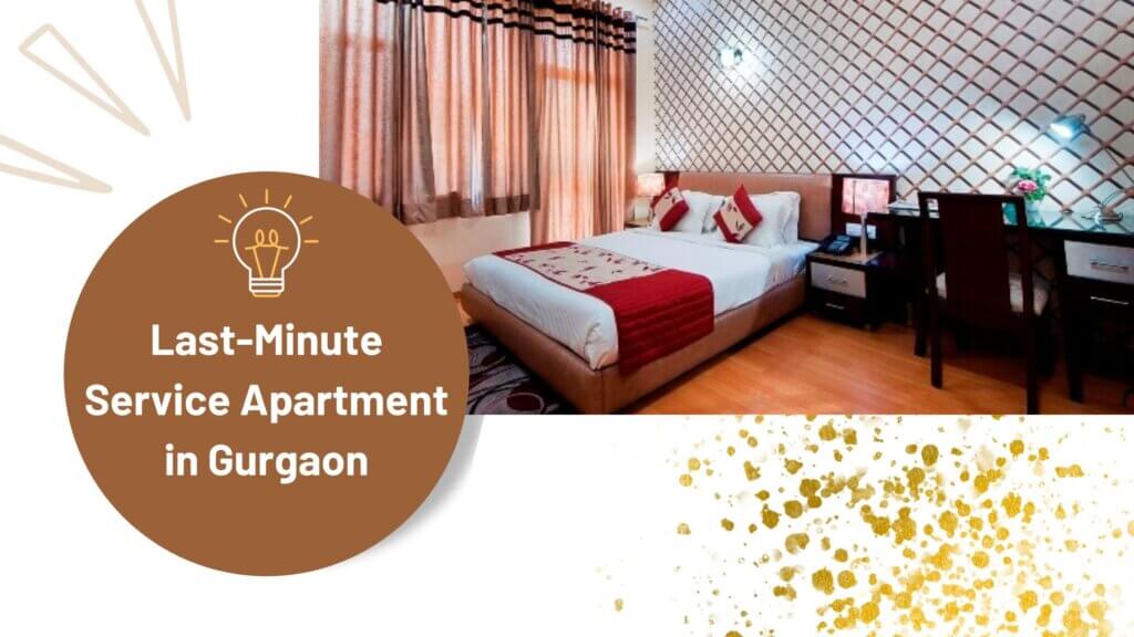 Last-Minute Service Apartment in Gurgaon